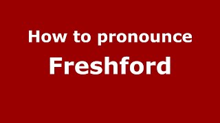How to pronounce Freshford