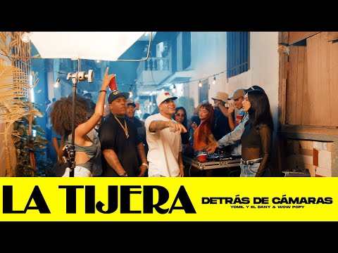 La Tijera - Yomil y el Dany & Wow Popy (Detrás de Cámaras)