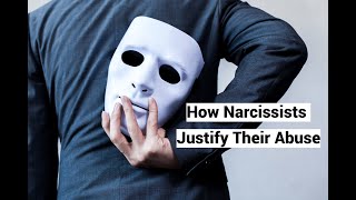 How Narcissists Justify Their Abuse