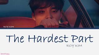 Roy Kim (로이킴) - The Hardest Part (우리 그만하자) Lyrics Color Coded [Han_Rom_Eng]