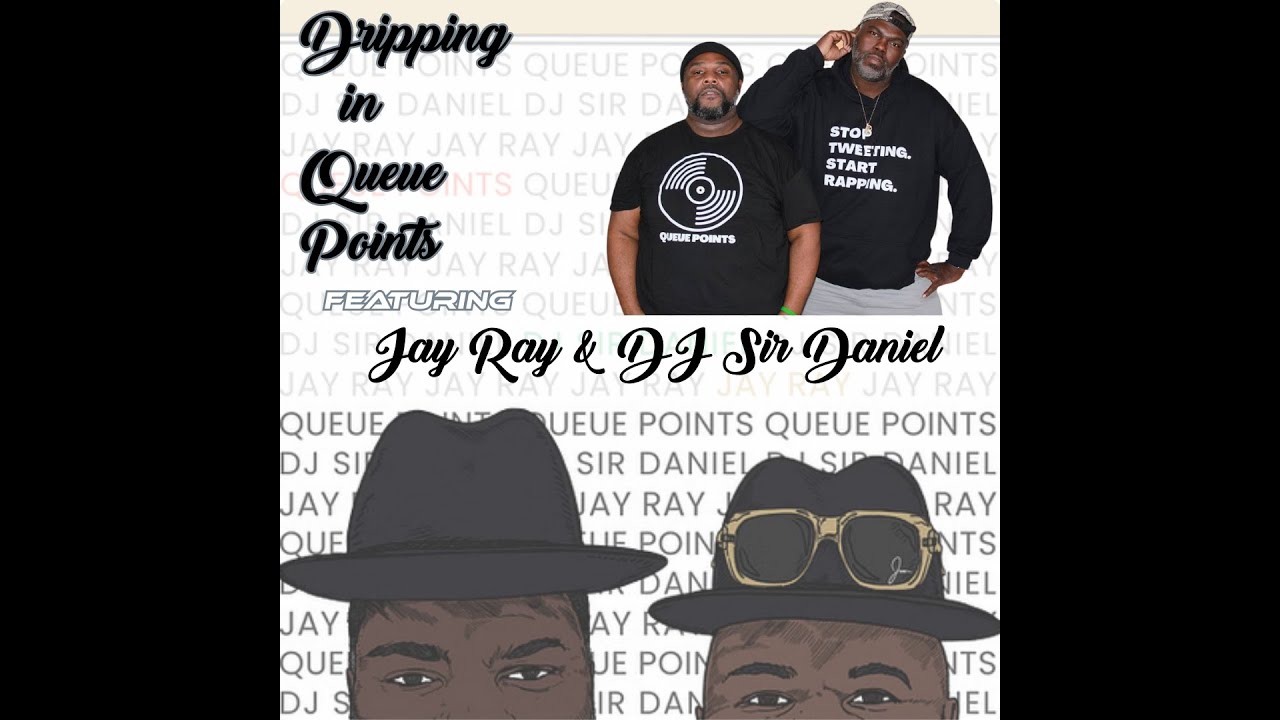 Dripping in Queue Points featuring Jay Ray and DJ Sir Daniel