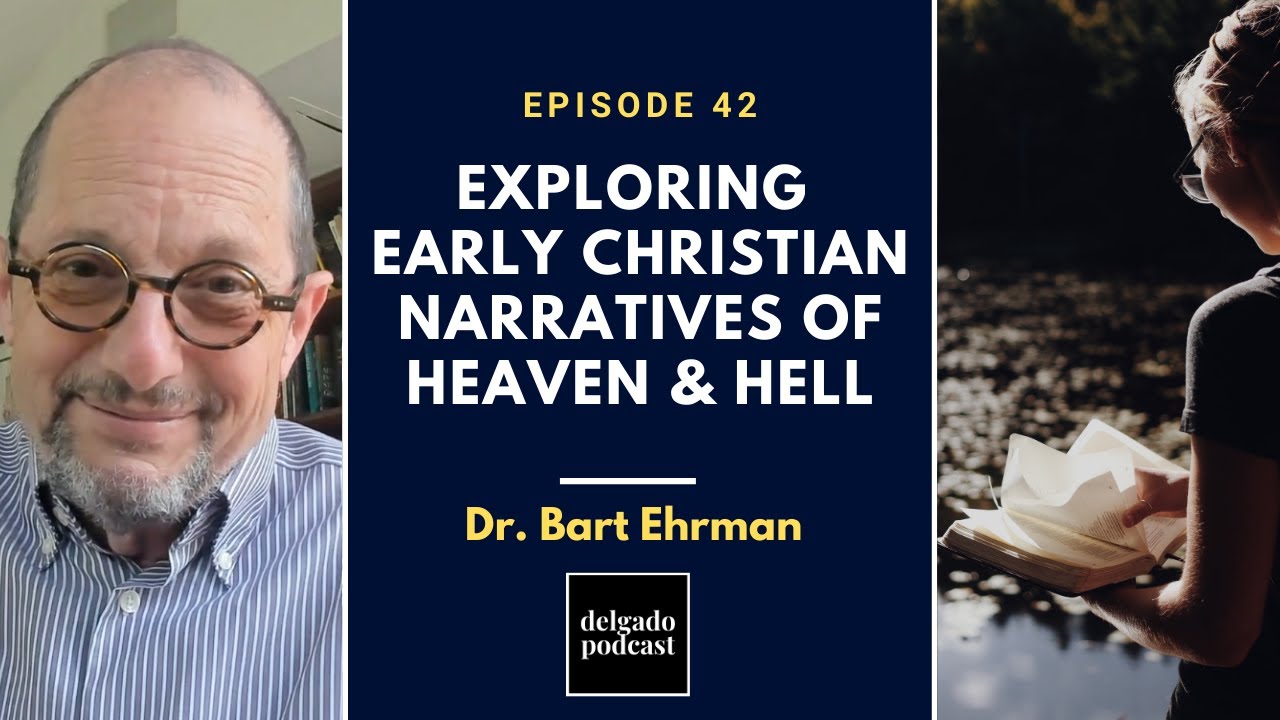 Exploring Early Christian Narratives of Heaven & Hell w/ Dr. Bart Ehrman