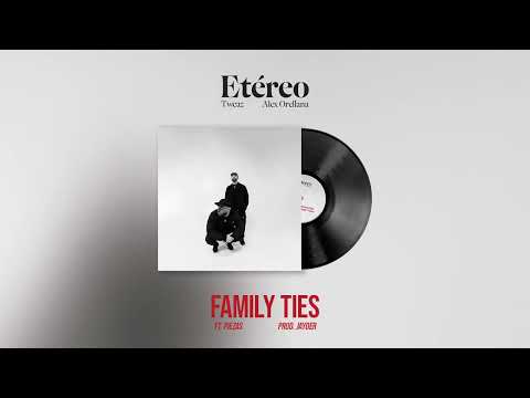 TWEAZ & ALEX ORELLANA - FAMILY TIES Ft. Piezas (Prod. Jayder)