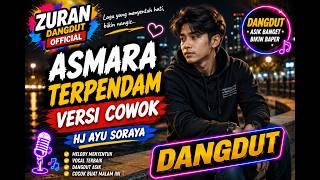 Download lagu ASMARA TERPENDAM VERSI COWOK - HJ. AYU SORAYA | COVER DANGDUT | ZURAN DANGDUT  mp3