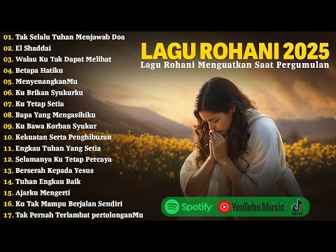 Lagu Rohani Kekuatan Di Waktu Pagi Hari 2025 - Tak Selalu Tuhan Menjawab Doa (Waktu Yang Tepat)