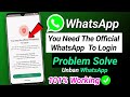 You Need Official WhatsApp To Login 3 Ways To Fix It 2024 WhatsApp Login Problem Solve