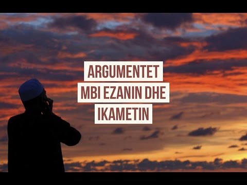 2. Argumentet mbi Ezanin dhe Ikametin - Hoxhë Mustafa Tërniqi