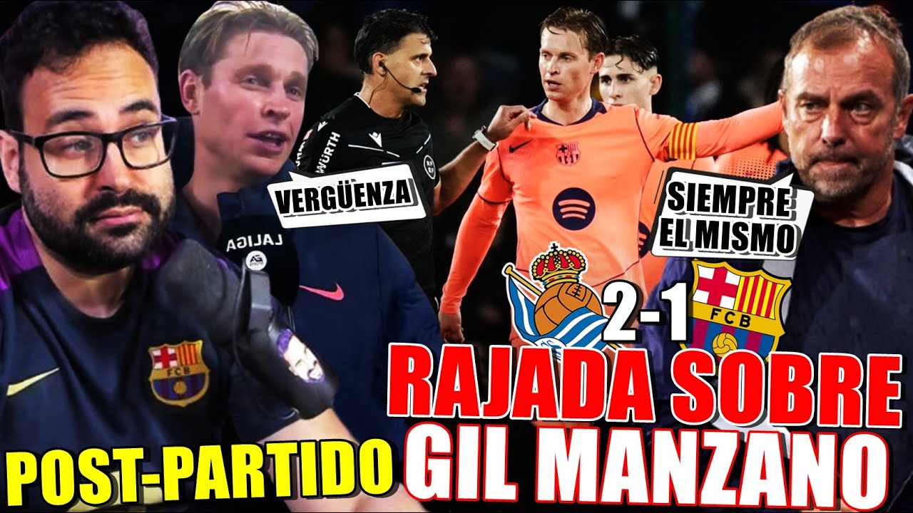 💥RAJADA de FLICK y DE JONG sobre GIL MANZANO "Es UNA VERGÜENZA" - POST REAL SOCIEDAD 2-1 BARÇA