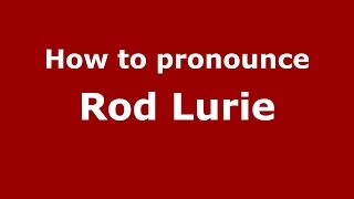 How to pronounce Rod Lurie