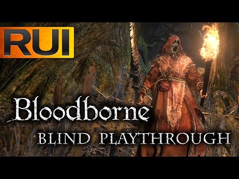 Bloodborne Gameplay - Blind Playthrough [Ep. 19]
