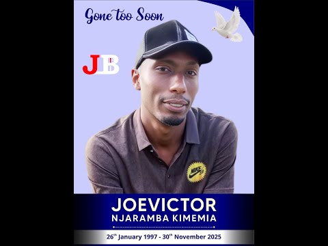 Celebrating the life of JOEVICTOR NJARAMBA KIMEMIA(1997_2025)