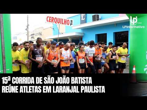 15ª Corrida de São João Batista reúne atletas em Laranjal Paulista | LP Informativo