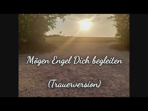 Mögen Engel Dich begleiten  - Trauerversion - (Original: Jürgen Grote)
