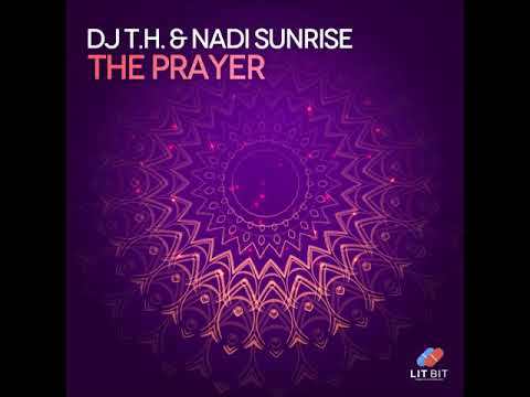 DJ T.H. & Nadi Sunrise - The Prayer (Divisional Phrase vs. Dreamy Remix)