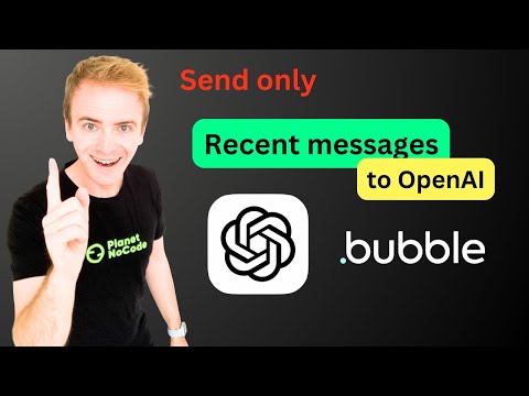 Bubble & OpenAI - Send only recent messages thumbnail