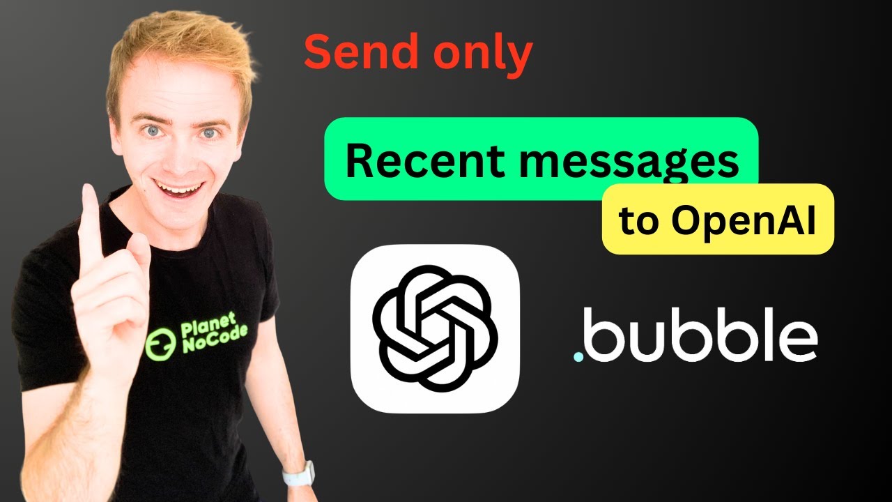 Bubble & OpenAI - Send only recent messages thumbnail