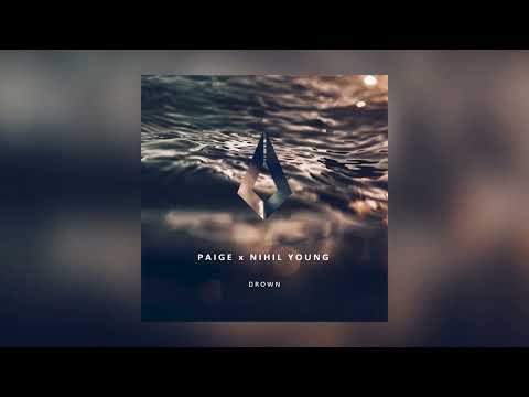 Paige x Nihil Young  - Drown