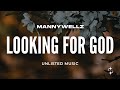 Mannywellz - Looking for God (Lyrics)