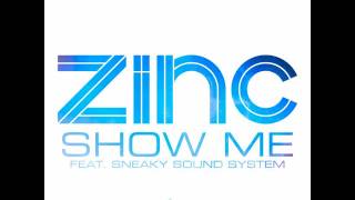 Zinc.Show Me (feat. Sneaky Sound System)