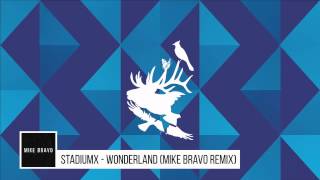 Stadiumx - Wonderland (Mike Bravo Remix)
