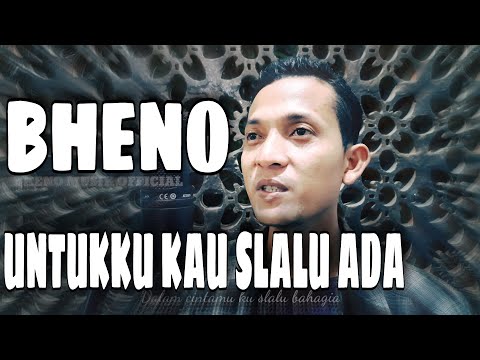 BHENO - UNTUKKU KAU SLALU ADA (OFFICIAL MUSIC VIDEO)