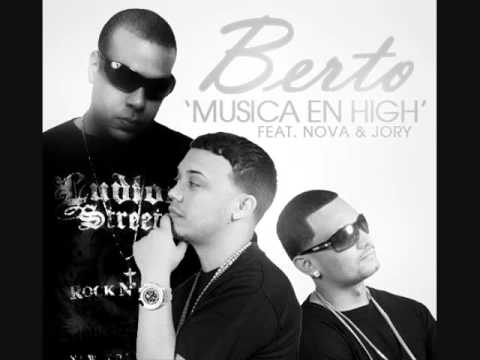 Berto "El Original" Ft. Nova & Jory - Musica En High (Prod. By Onyx) (Millones Records)