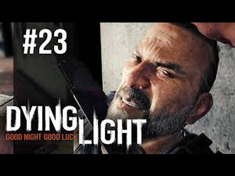 Dying Light PC No Commentary Gameplay Walkthrough Part 23 720p HD