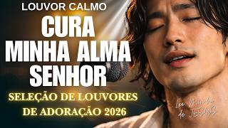 🙏LEE MIN-HO DE JESUS 2026 | Cura Minha Alma Senhor | Música Gospel e Seleção de Louvores de Adoração