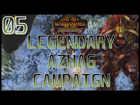 Total War: Warhammer 2 - Azhag the Slaughterer - Legendary Mortal Empires Campaign - Episode 5