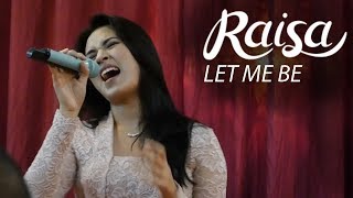 RAISA - Let Me Be (Special Wedding Songs)