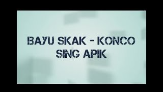 Download lagu KONCO SING APIK - BAYU SKAK WTB ( lirik ) mp3