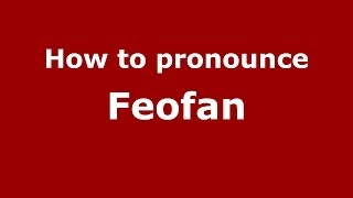 How to pronounce Feofan