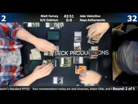 Standard PPTQ 12/17/16: Matt Farney (B/G Delirium) vs Jake Valentine (Naya Aetherworks)