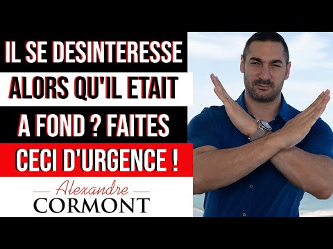 Pourquoi il se désintéresse alors qu'il était à fond ?