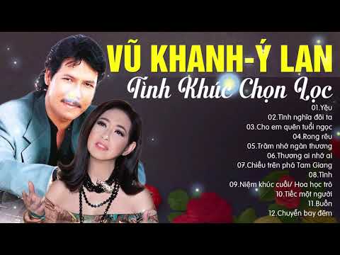 TÌNH KHÚC "YÊU" HAY NHẤT CỦA VŨ KHANH - Ý LAN | CHỌN LỌC TÌNH KHÚC HAY NHẤT CỦA VŨ KHANH