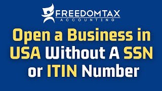 Open an LLC Business In USA Without a Social Security Number or ITIN