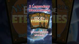 Legendary Uncommons from Edge of Eternities