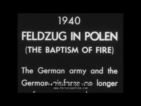 GERMAN INVASION OF POLAND NAZI WORLD WAR II PROPAGANDA MOVIE BAPTISM OF FIRE (Short version)