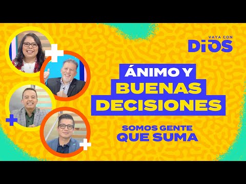VayaConDios Ep. 577 - Ánimo y buenas decisiones