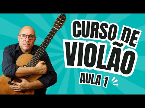 Curso de violão - Aula 1.