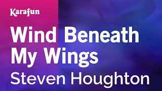Karaoke Wind Beneath My Wings - Steven Houghton *