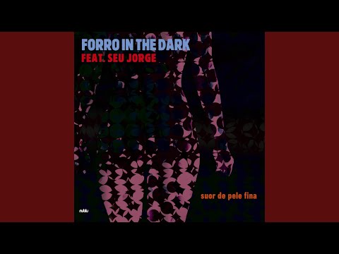 Forro In The Dark Suor De Pele Fina - Carnaval Do Brasil