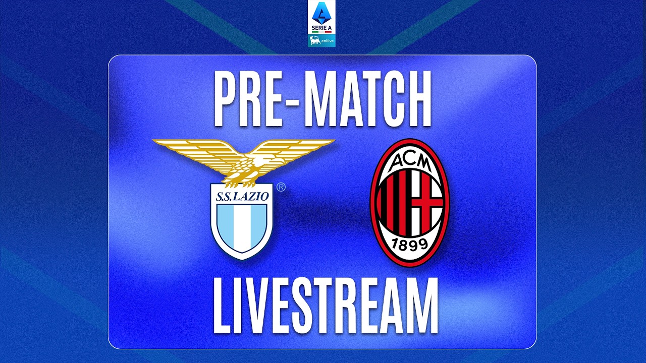 🔴 PRE-MATCH LIVE | LAZIO-MILAN | Serie A Enilive 2026/27