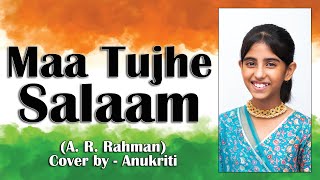 Download lagu Maa Tujhe Salaam | Cover by - Anukriti @ARRahman #vandemataram #independenceday #india @anukriti mp3
