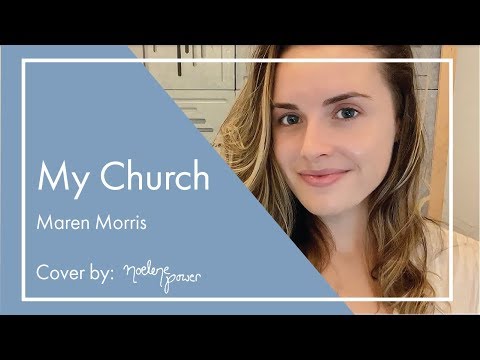 MAREN MORRIS - My Church - Noelene Power Cover