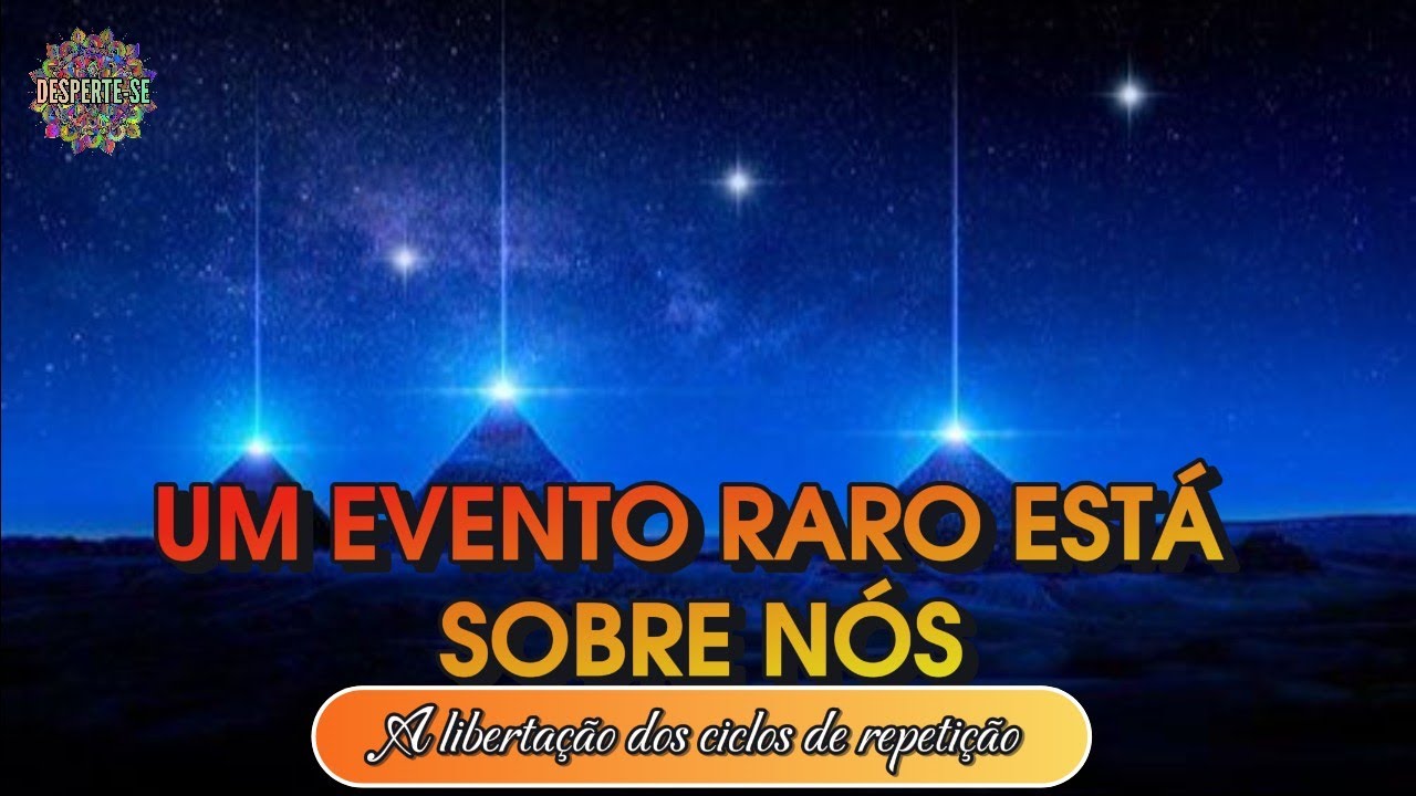 UM EVENTO RARO ESTÁ SOBRE NÓS - Ascension Lightworkers