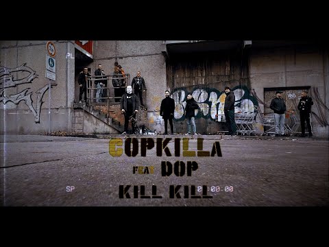Copkilla feat. Dop - kill kill