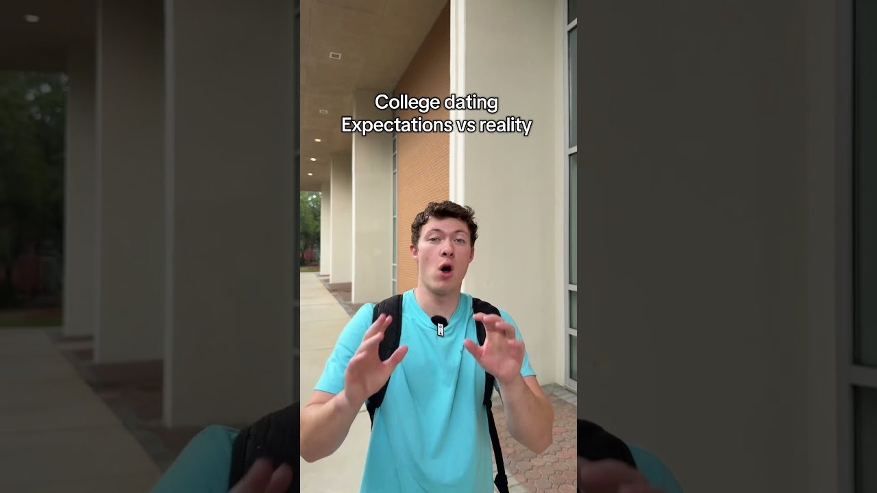 College dating expectations vs reality