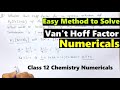 Van’t Hoff factor Numericals | Class 12 Chemistry | Chapter Solutions Numerical | PYQ