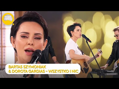 BARTAS SZYMONIAK & DOROTA GARDIAS - WSZYSTKO I NIC | Dzień Dobry TVN (LIVE)
